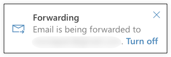 An alert box showing forwarding, with an X to close the box or text to stop forwarding.